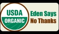 USDA Organic - Eden Says No Thanks